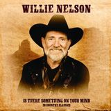 Coast2Coast Willie Nelson - Is There Something On Our Mind LP