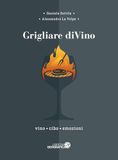Grigliare diVino. Vino, cibo, emozioni