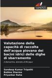 Valutazione OmniScriptum SRL Valutazione della capacità di raccolta dell'acqua piovana dei bacini idrici delle dighe di sbarramento