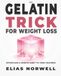 The Gelatin Trick for Weight Loss