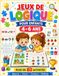 Jeux de Logique pour Enfants 4–6 ans: Plus de 80 activités ludiques pour observer, classer, comparer et réfléchir