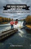 Fort Pierce Freshwater Honey holes Paperback