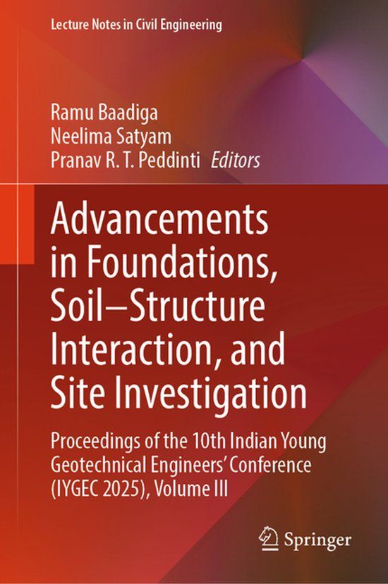 Advancements Springer Lecture Notes in Civil Engineering 836: Advancements in Foundations, Soil–Structure Interaction, and Site Investigation