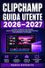 Clipchamp Guida Utente 2026–2027: Montaggio, Effetti, Transizioni e Pubblicazione su YouTube e Social Media con il Programma Gratuito di Microsoft