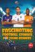Fascinating Football Stories For Young Readers: Inspiring Tales of Legendary Players, Managers, and Goalkeepers