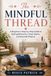 The Mindful Thread: A Beginner's Step-by-Step Guide to Sewing Mechanics, Clean Seams, and Essential Projects