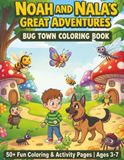 Noah and Nala's Great Adventures: Bug Town Coloring Book