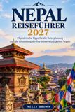 Nepal Reiseführer 2027: 15 praktische Tipps für die Reiseplanung und die Erkundung der Top-Sehenswürdigkeiten Nepals (inklusive Karte)