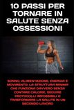 10 Passi per Tornare in Salute Senza Ossessioni: Sonno, alimentazione, energia e movimento