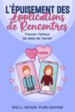 L'épuisement Well-Being Publishing L'épuisement des applications de rencontres Paperback