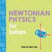 Newtonian Sourcebooks LLC Newtonian Physics for Babies