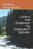 Love Libri GmbH Love in the Shadows: My Sasquatch Spouse.