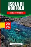 GUIDA DI VIAGGIO DELL'ISOLA NORFOLK 2026