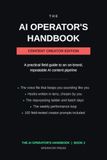 The AI Operator's Handbook: Content Creator Edition