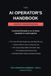The AI Operator's Handbook: Content Creator Edition