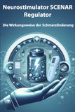 Neurostimulator SCENAR Regulator Neurostimulator: Die Wirkungsweise der Schmerzlinderung