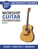 Worship Guitar Foundations: Book 1