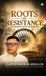 Roots Libri GmbH Roots of Resistance