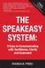 The SpeakEasy System: 9 Keys to Communicating with Confidence, Clarity, and Command