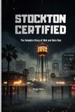 Stockton Certified: The Complete Story of Nick and Nate Diaz: Two Brothers • One City • The Fight That Never Stopped