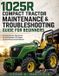 1025R Bol 1025R Compact Tractor Maintenance & Troubleshooting Guide for Beginners