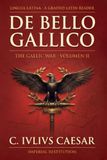 De Bello Gallico: The Gallic War Retold for Latin Learners - Volume 2