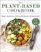 The PlantBased Cookbook: Vegan, Gluten-Free, Oil-Free Recipes for Lifelong Health
