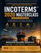 INCOTERMS® 2020 MASTERCLASS: Le Guide Exécutif du Commerce International, du Trade Finance et de la Gestion des Risques