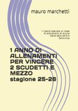 1 ANNO DI ALLENAMENTI PER VINCERE 2 SCUDETTI E MEZZO: + inserto speciale un mese di allenamenti di alcune stelle della serie A femminile