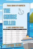The Cruise Killer: A 7,000 Suspect Murder Mystery