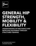 General Hip Strength, Mobility & Flexibility: Understanding Hip Mechanics and Improving Movement Through Structured Training