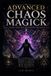 Advanced Magick- Advanced Chaos Magick - Paperback