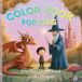 The Boy, The Wizard & The Dragon: A Magical Coloring Book for Kids Ages 3–7