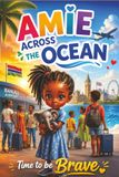 Amie across the ocean: A Tale of Hope, Kindness, and New Beginnings Across the Ocean