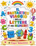 Il fantastico viaggio delle lettere e dei numeri