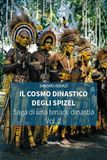 Il cosmo dinastico degli Spizel. Saga di una tenace dinastia (Vol. 2)