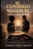 El Conmigo Yo con el: Un alma, una mision, dos cuerpos