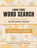 Everyday Living Word Search: Large Print Word Search Book for Adults and Seniors with 100 Relaxing Puzzles Designed for Easy Reading