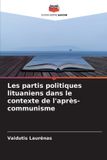 Les Editions Notre Savoir Les partis politiques lituaniens dans le contexte de l'après-communisme