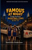 FAMOUS AT NIGHT: The Night They Became Basketball Stars