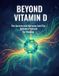 Beyond Vitamin D: The Secosteroid Hormone And The Coimbra Protocol For Healing