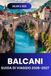 BALCANI Guida di viaggio 2026–2027: Itinerari Panoramici, Città Antiche, Coste, Parchi Nazionali, Cibo, Costi E Itinerari