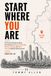 Start Where You Are: A Practical Fitness Guide for Rebuilding Strength, Energy, and Confidence One Smart Step at a Time