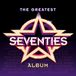 Warner Music Rhino / WEA The Greatest Seventies Album