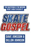 SKATE GOSPEL: The skatepark is the mission. Here’s how to reach it.