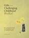 Gifts from a Challenging Childhood Workbook: Your Companion Guide for Healing the Legacy of Childhood Trauma