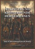 WIKINGER UND KRIEGERBÜNDE DER GERMANEN Band III: Die Fürstengefolgschaft