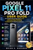 Google Pixel 11 Pro Fold User Guide