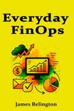 Everyday Bol Everyday FinOps: Dashboards, Alerts, and Monthly Reviews Paperback
