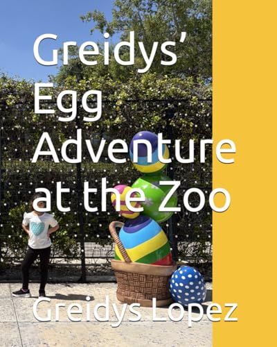 Greidys Egg Adventure at the Zoo